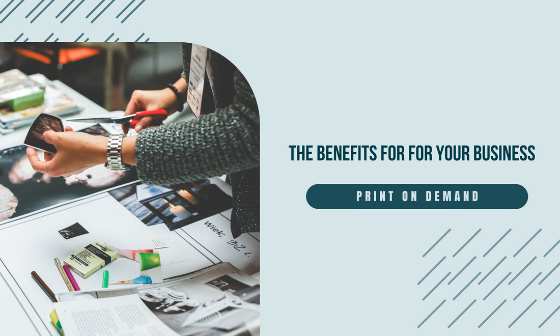 The Benefits of Using a Print on Demand Service for Your Business