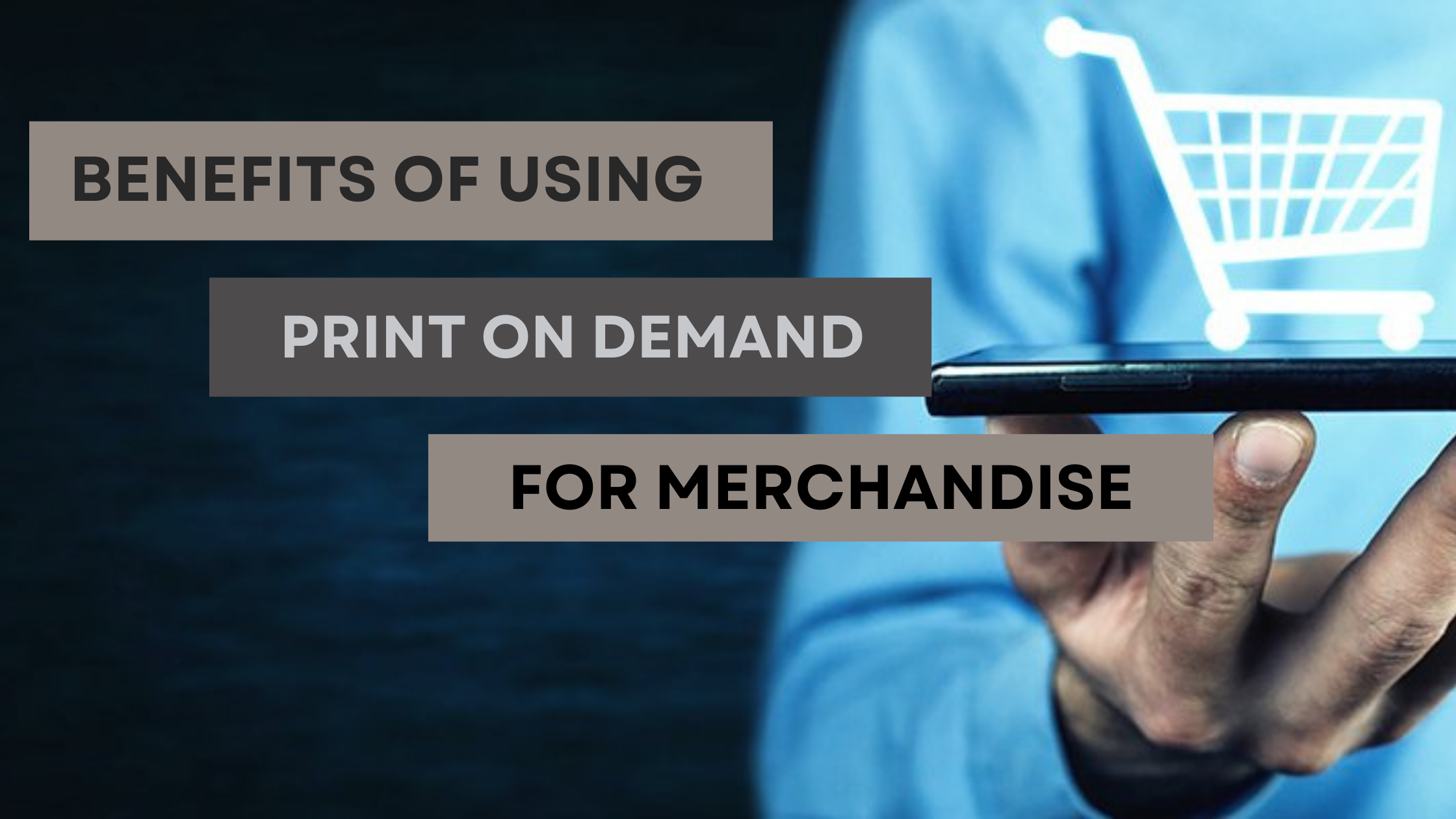 The Benefits of Using Print on Demand for Your Merchandise