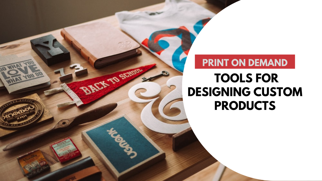 The Top Print on Demand Tools for Designing Custom Products