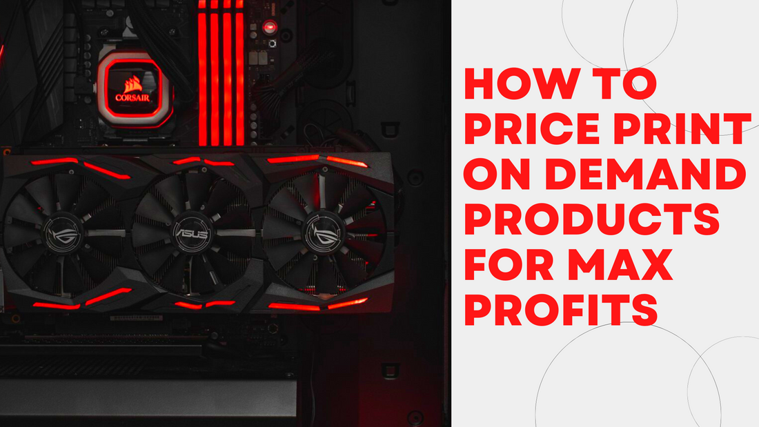 How to Price Your Print on Demand Products for Maximum Profit