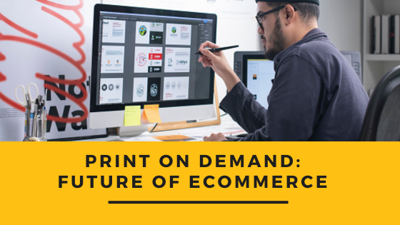 10 Reasons Why Print on Demand is the Future of eCommerce
